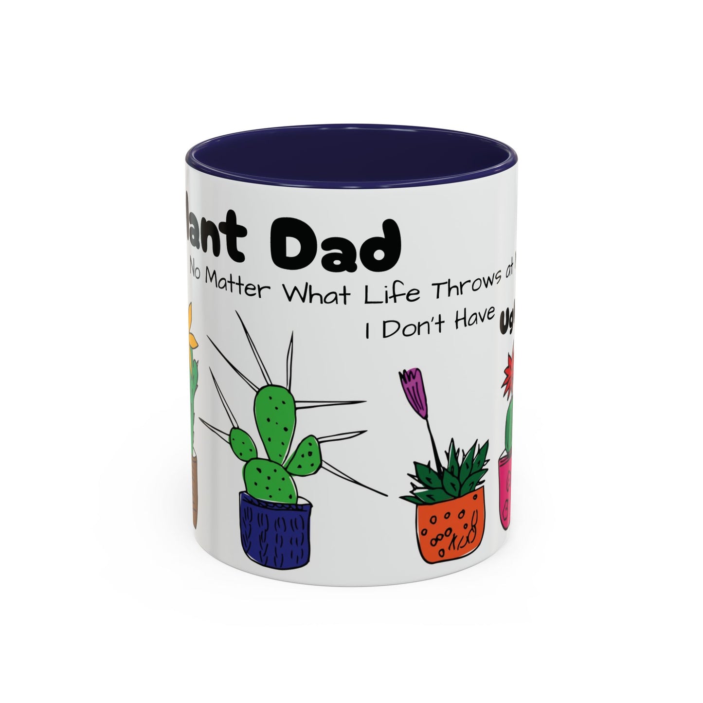 Botanical Accent Coffee Mug (11, 15oz), 8 Colors - Plant Dad: At Least I Don't Have Ugly Children!