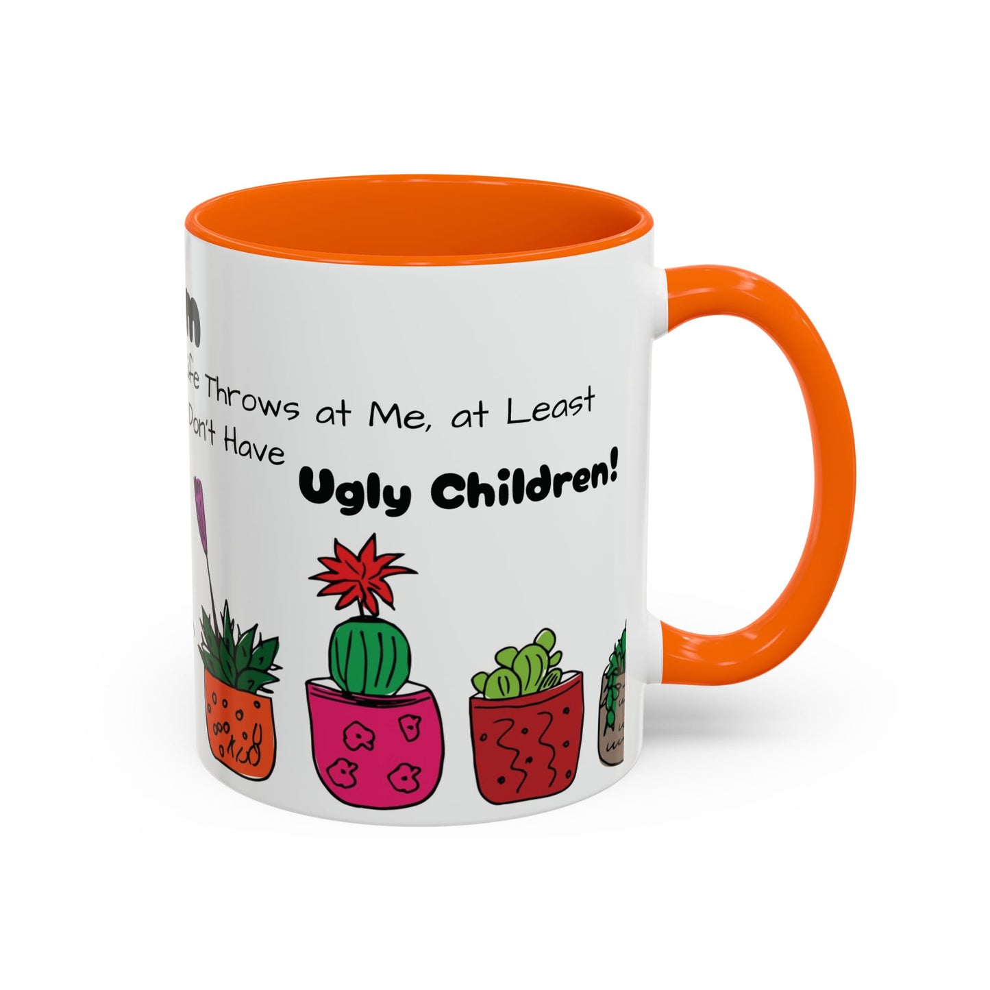 Botanical Accent Coffee Mug (11, 15oz), 8 Colors - Plant Mom: At Least I Don't Have Ugly Children!