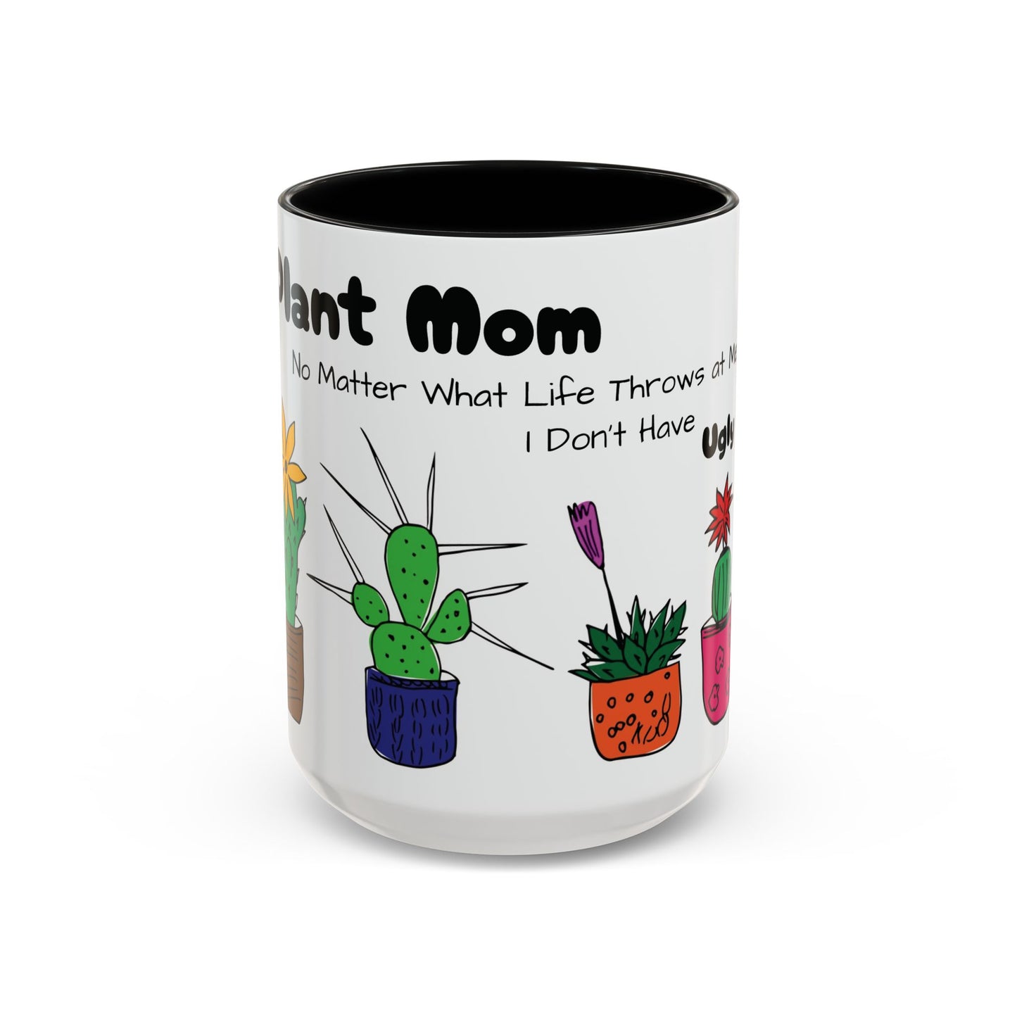 Botanical Accent Coffee Mug (11, 15oz), 8 Colors - Plant Mom: At Least I Don't Have Ugly Children!