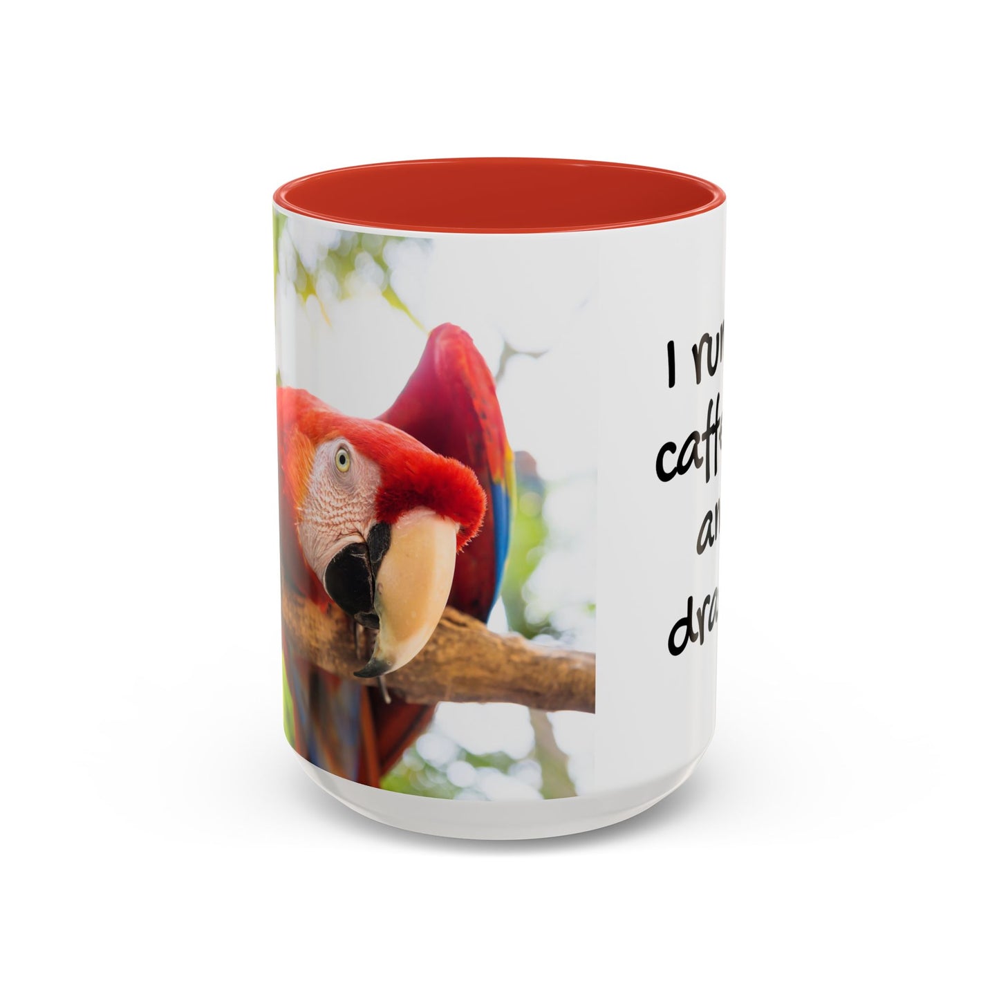 Accent Coffee Mug (11, 15oz), "I Run on Caffeine and Drama!" Parrot / Various Colors