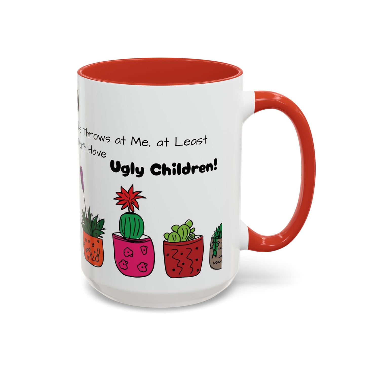 Botanical Accent Coffee Mug (11, 15oz), 8 Colors - Plant Dad: At Least I Don't Have Ugly Children!