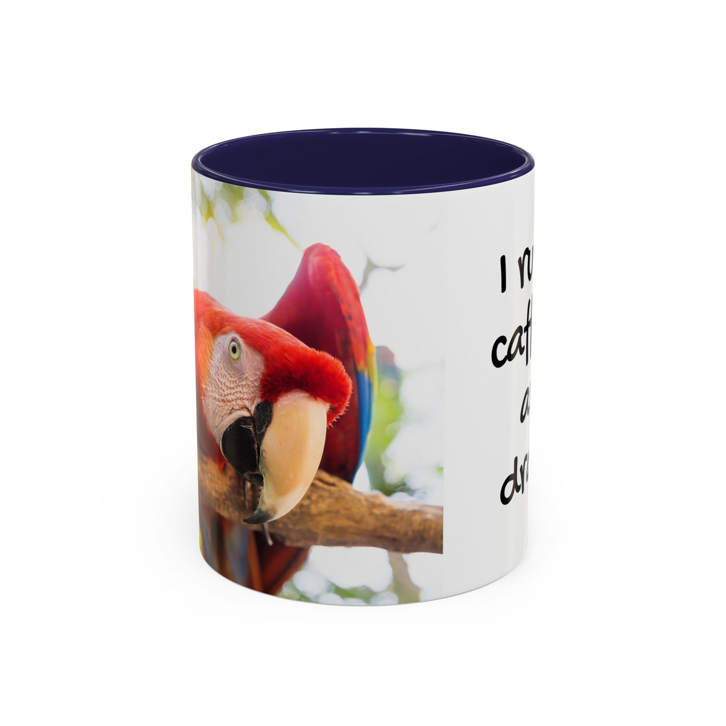 Accent Coffee Mug (11, 15oz), "I Run on Caffeine and Drama!" Parrot / Various Colors