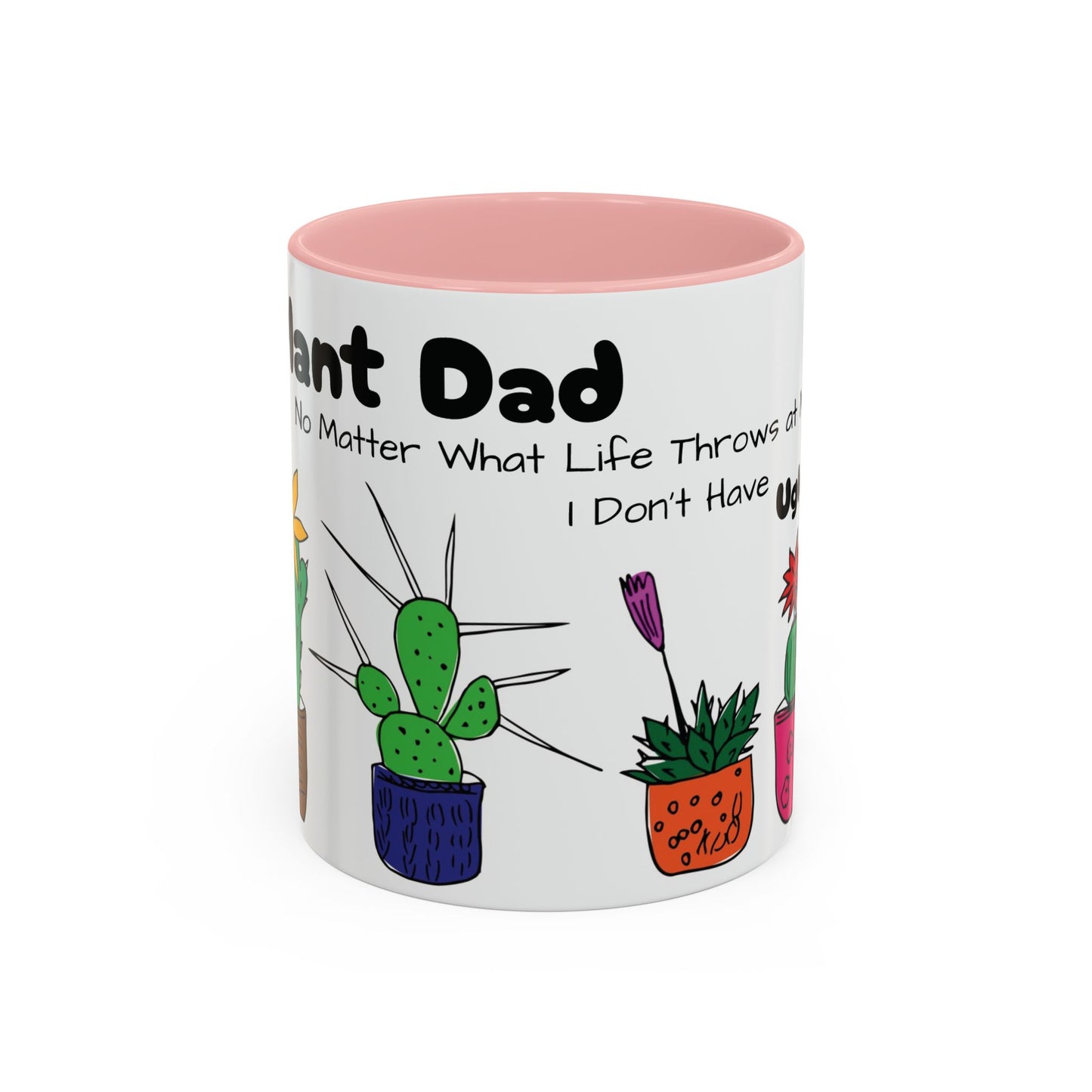 Botanical Accent Coffee Mug (11, 15oz), 8 Colors - Plant Dad: At Least I Don't Have Ugly Children!