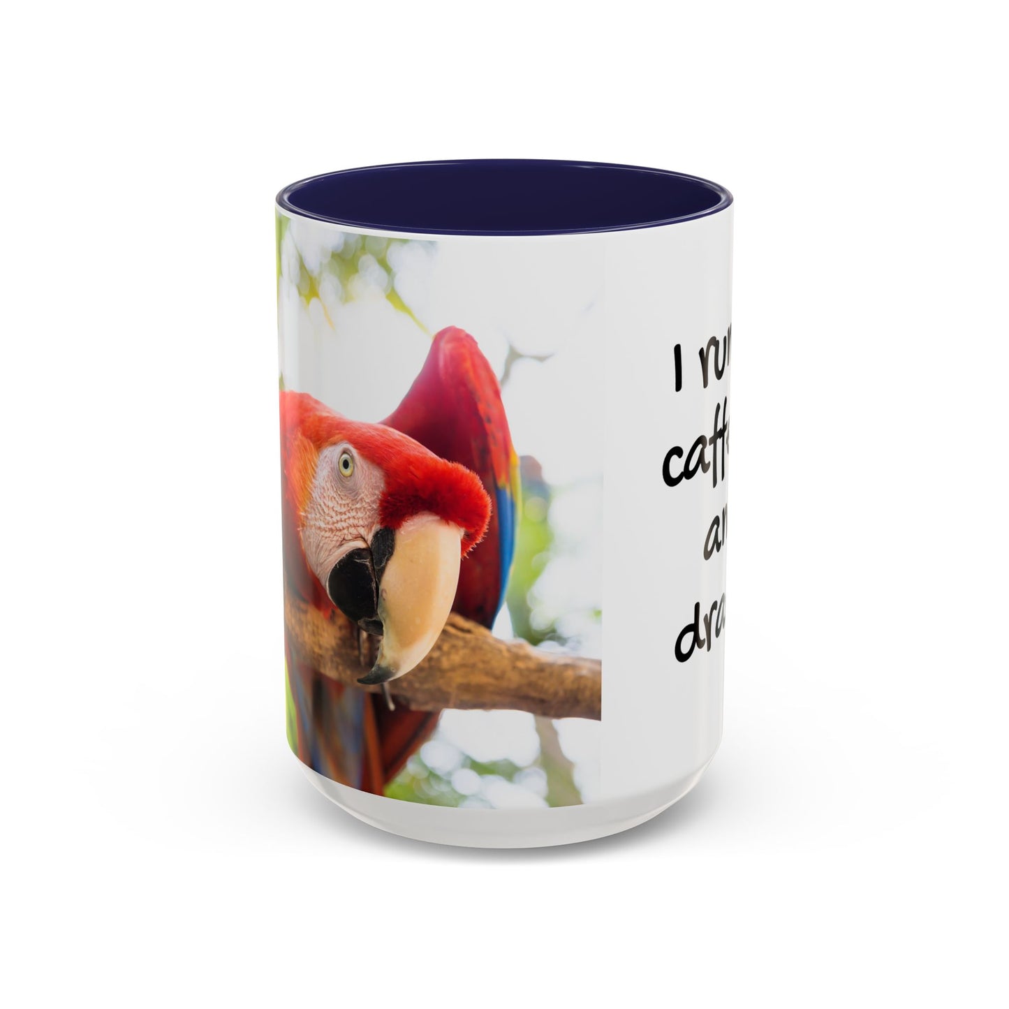 Accent Coffee Mug (11, 15oz), "I Run on Caffeine and Drama!" Parrot / Various Colors