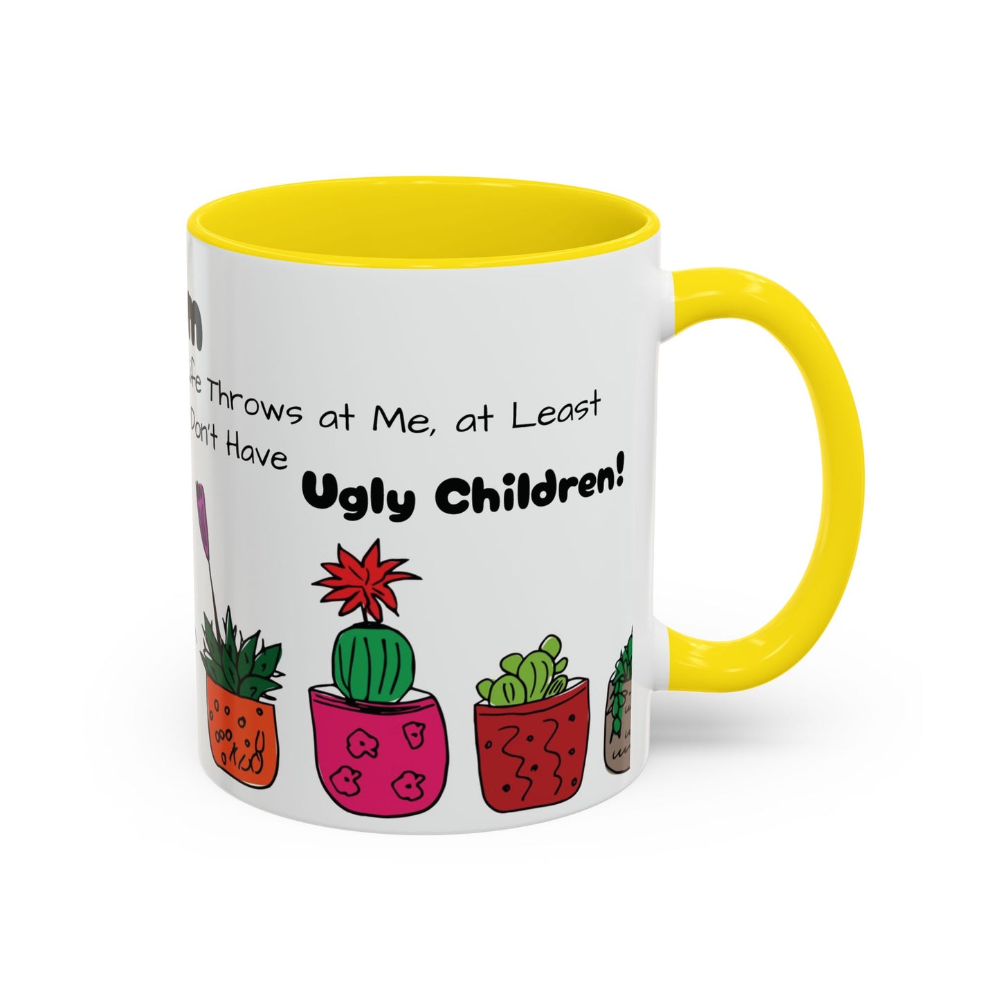 Botanical Accent Coffee Mug (11, 15oz), 8 Colors - Plant Mom: At Least I Don't Have Ugly Children!