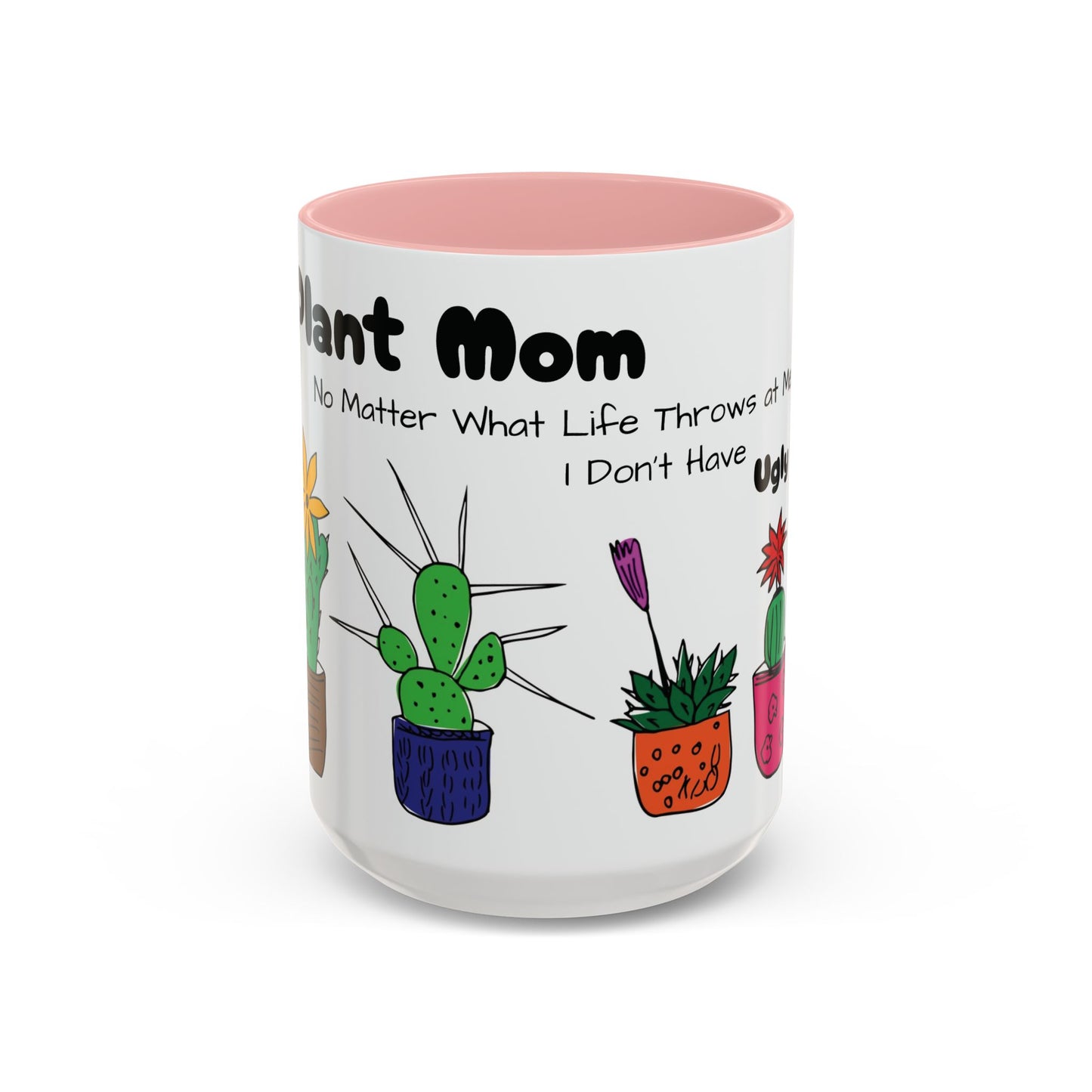 Botanical Accent Coffee Mug (11, 15oz), 8 Colors - Plant Mom: At Least I Don't Have Ugly Children!