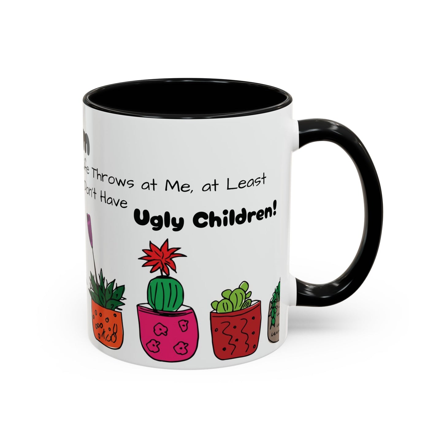 Botanical Accent Coffee Mug (11, 15oz), 8 Colors - Plant Mom: At Least I Don't Have Ugly Children!