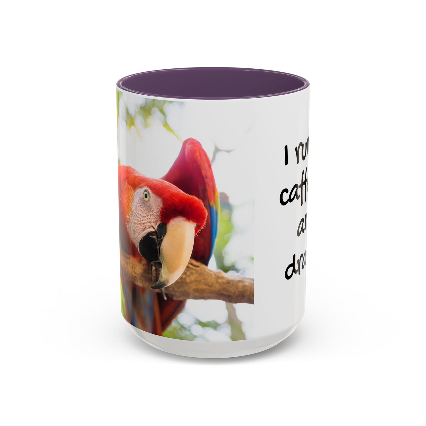 Accent Coffee Mug (11, 15oz), "I Run on Caffeine and Drama!" Parrot / Various Colors