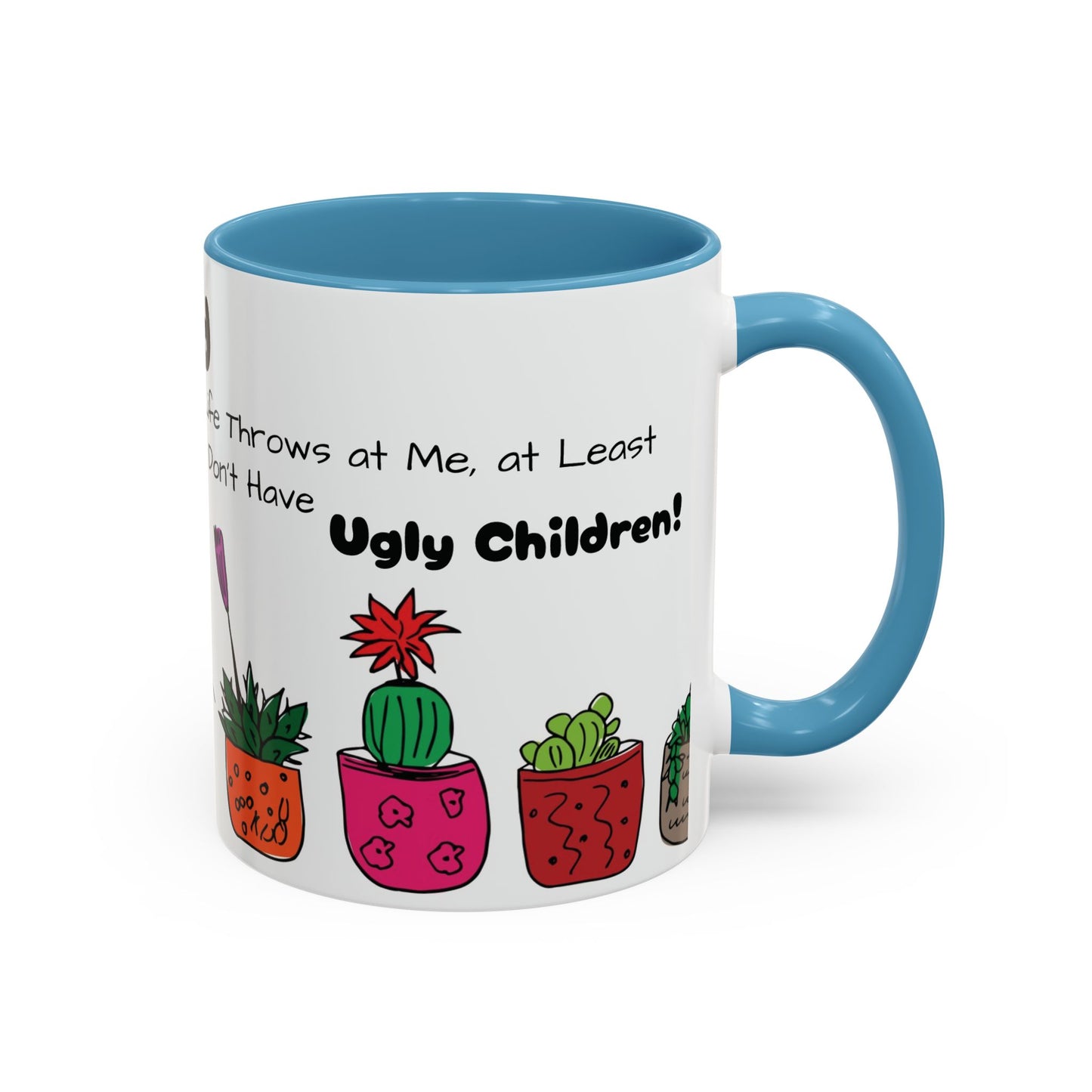 Botanical Accent Coffee Mug (11, 15oz), 8 Colors - Plant Dad: At Least I Don't Have Ugly Children!