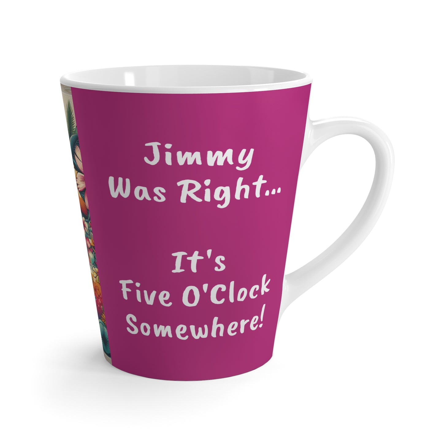 Latte White Mug - Perfect for Coffee Enthusiasts / It's Five O'Clock Somewhere! - Pink
