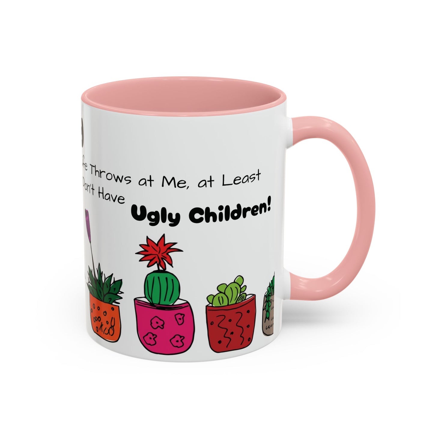 Botanical Accent Coffee Mug (11, 15oz), 8 Colors - Plant Dad: At Least I Don't Have Ugly Children!