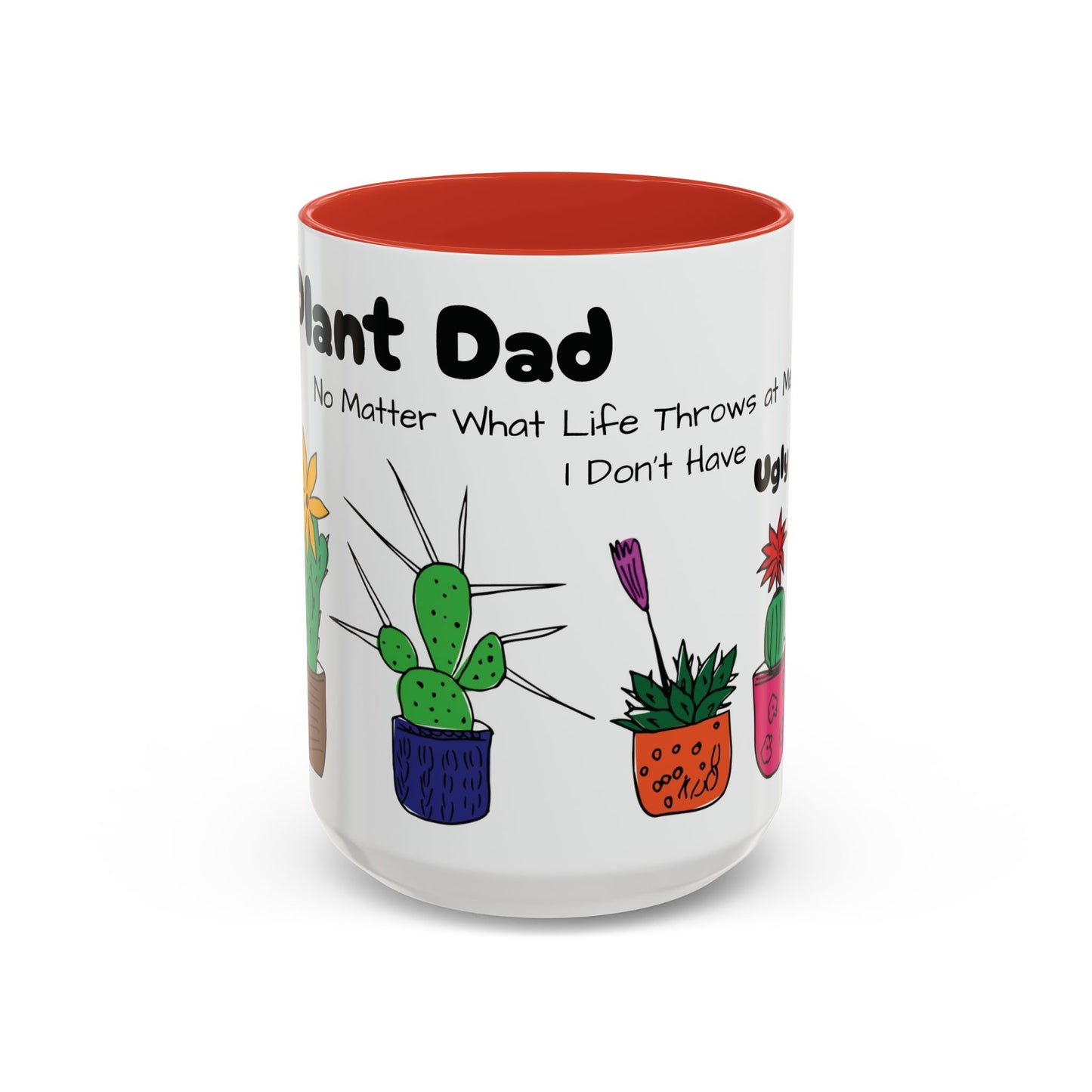 Botanical Accent Coffee Mug (11, 15oz), 8 Colors - Plant Dad: At Least I Don't Have Ugly Children!