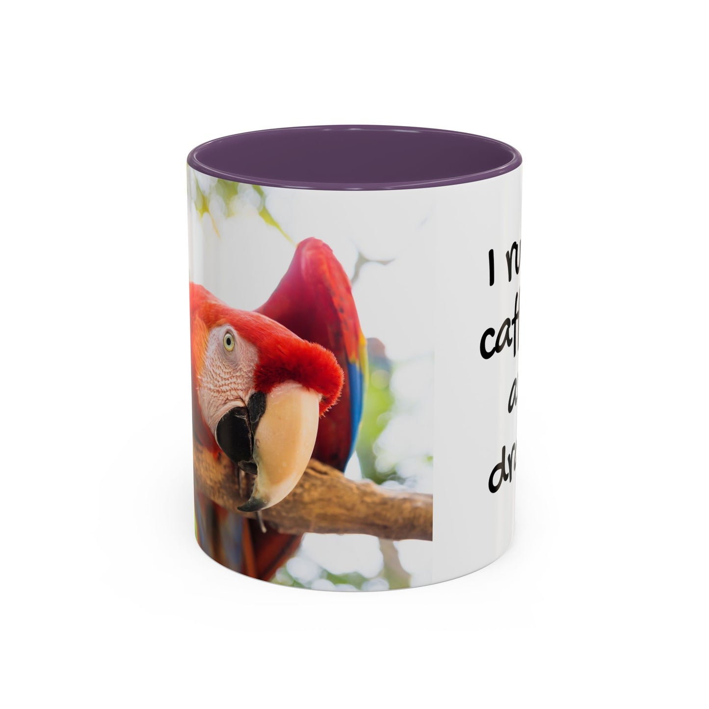 Accent Coffee Mug (11, 15oz), "I Run on Caffeine and Drama!" Parrot / Various Colors