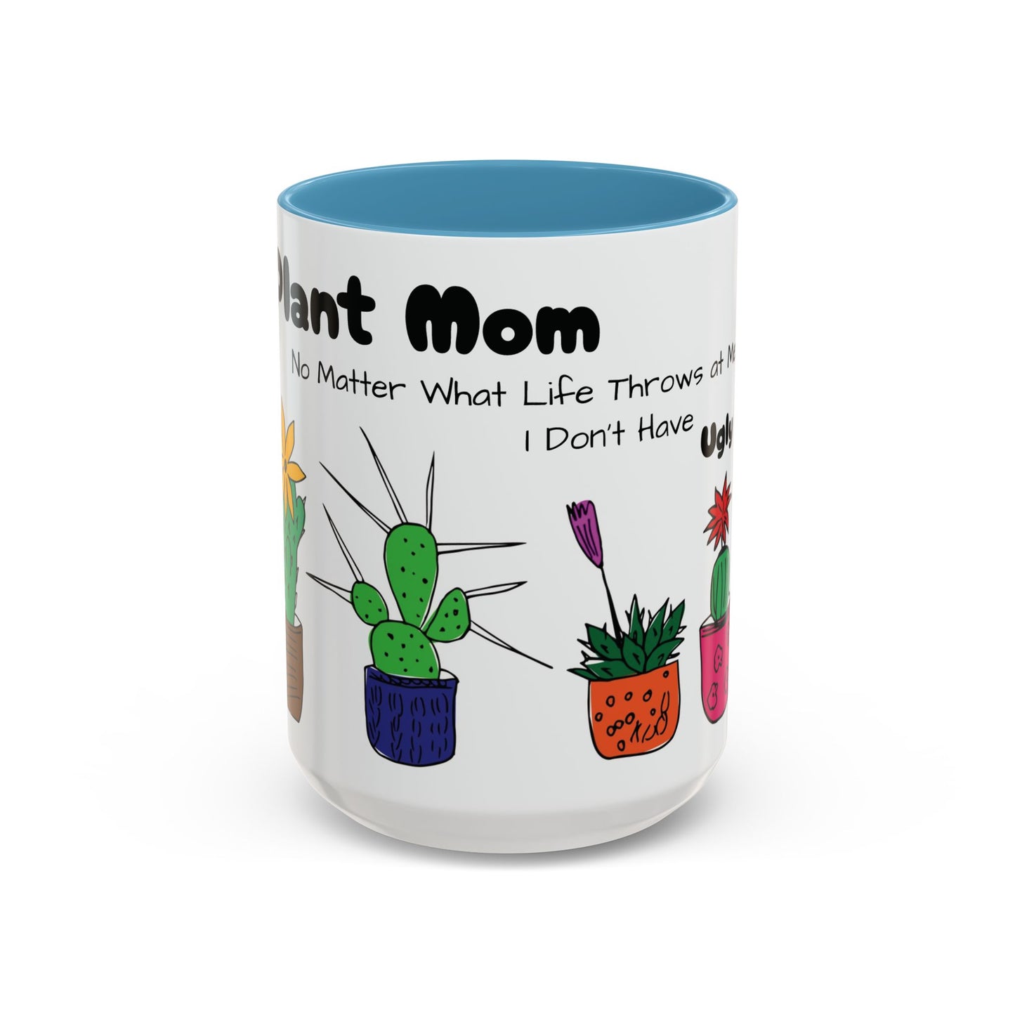 Botanical Accent Coffee Mug (11, 15oz), 8 Colors - Plant Mom: At Least I Don't Have Ugly Children!