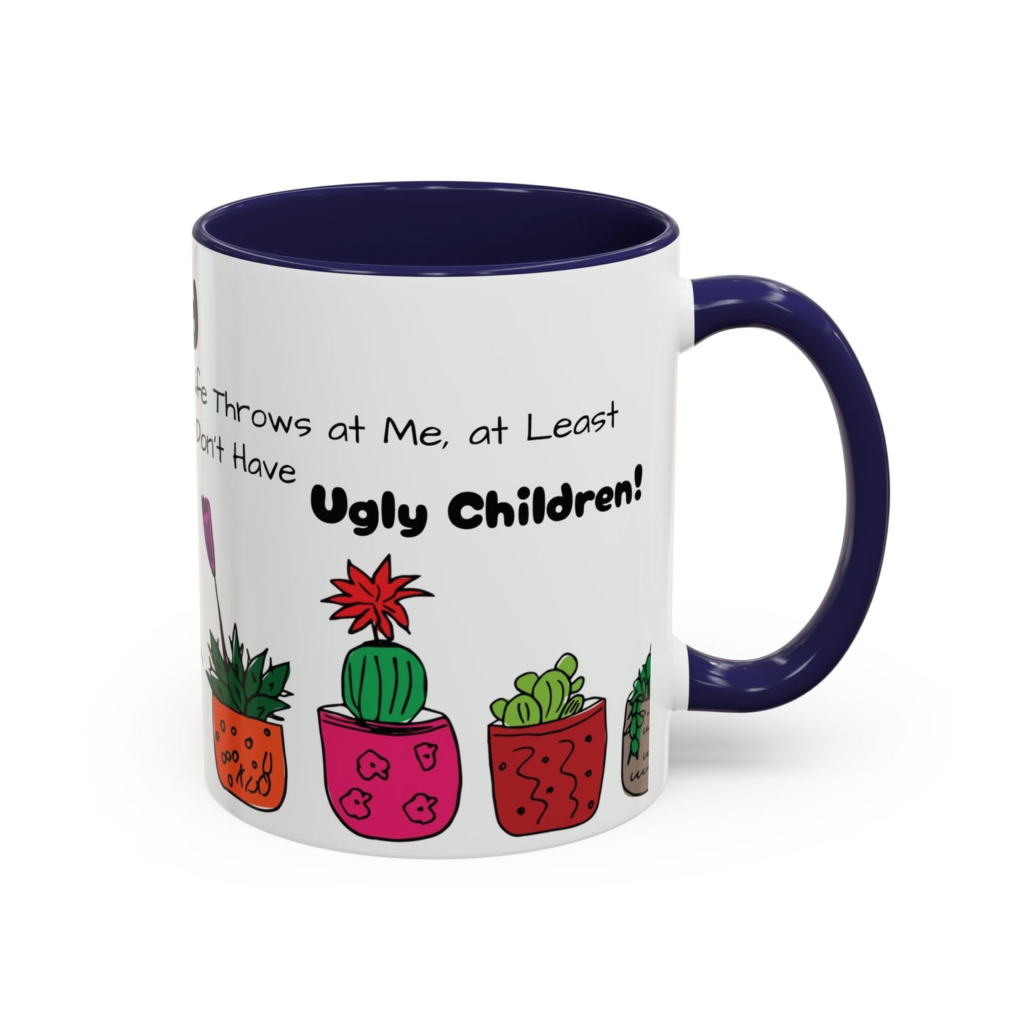 Botanical Accent Coffee Mug (11, 15oz), 8 Colors - Plant Dad: At Least I Don't Have Ugly Children!