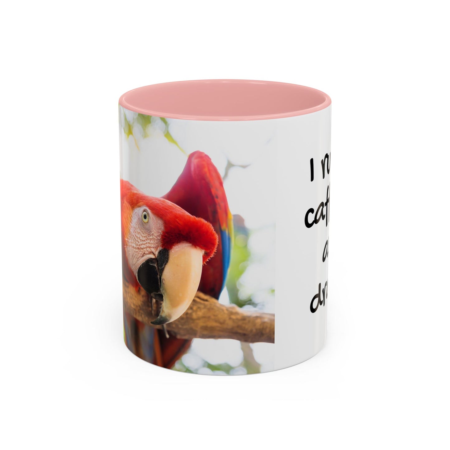 Accent Coffee Mug (11, 15oz), "I Run on Caffeine and Drama!" Parrot / Various Colors